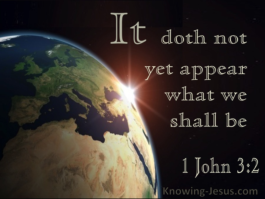 1 John 3:2 It Doeth Not Yet Appear What We Shall Be (utmost)04:29